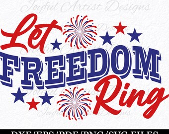 Let Freedom Ring SVG: 4th of July Patriotic Design (Digital File)