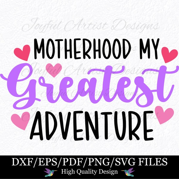 Motherhood Is My Greatest Adventure Mother Quote Mom Vibe Mom Life Mom Mother Mama Mum Shirt Mug Gift SVG png pdf dxf eps Cut File Cricut