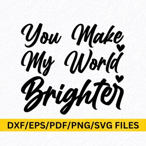 友人 家族 介護者 Tシャツ ギフト SVG PNG 愛 関係 ベビー ボディスーツ SVG インスピレーション ポジティブな引用 SVG あなたは私の世界を明るくしてくれます
