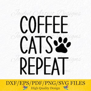 Café chats répéter chat citation chat maman papa amoureux des chats amateur de café miaou fourrure papa fourrure maman chemise tee mug gobelet cadeau SVG png pdf fichier coupe Cricut