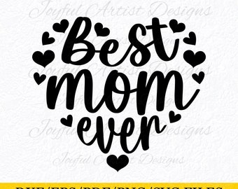 Best Mom Ever Heart SVG, Mother's Day Gift (Digital Download)