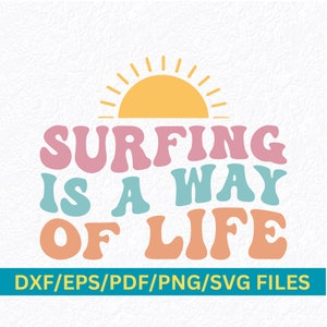 Surfing Is a Way of Life Summer Surfing Making Waves Surfer Riding the Waves SVG, Ocean Waves Beach Bum Surf Waves Summertime Beach Life Svg