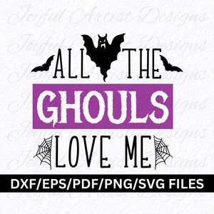 Toutes les goules m'aiment Halloween drôle conception goules fantasmagoriques fille garçon fantôme maman papa Halloween chemise enfant sac de bonbons SVG png pdf fichier coupe Cricut
