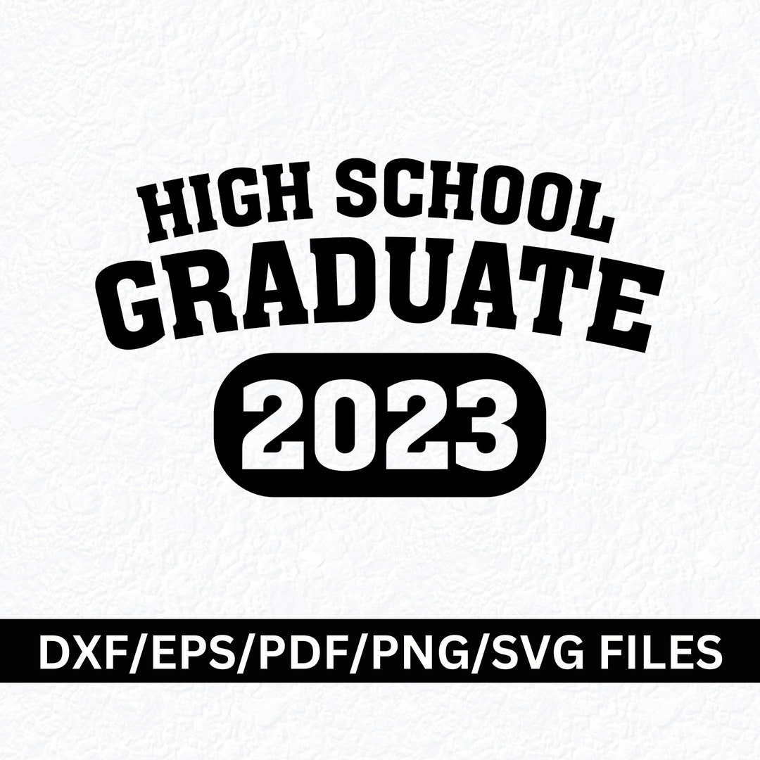 High School Grad SVG High School Graduate 2023 SVG PNG Senior 2023 high-school-grad-svg-high-school-graduate-2023-svg-png-senior-2023