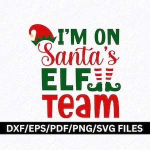 Ich bin auf Santa's Elf Team SVG PNG Santa Helfer Team Santa SVG Elfe SVG Png Lustige Elfe SVG Weihnachten Shirt Sweatshirt svg Weihnachten Saison