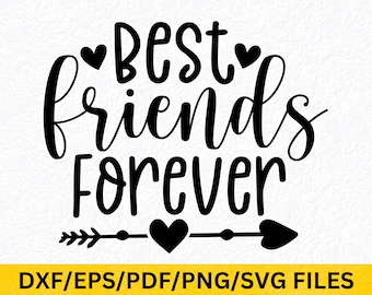 Best Friends Forever SVG, Friendship Quote (Digital Files)