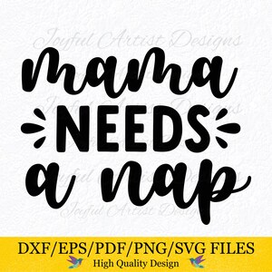 Mama braucht ein Nickerchen Mama Zitat Mama Leben Lustig Mama Kleinkind Kind Mama Mama Shirt T-Shirt Becher Becher SVG PNG Pdf Dxf Eps Schnittdatei