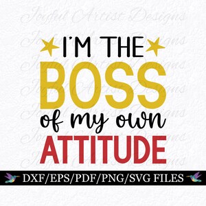 Positives freches humorvolles Zitat Ich bin der Boss meiner eigenen Einstellung SVG Png, selbstbewusstes ermächtigendes Design, Schnittdatei Cricut