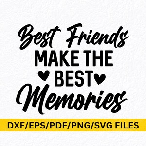 Beste vrienden Besties Forever vrienden BFF maken beste herinneringen SVG vriendschap vrienden shirt T-shirt citeer SVG relatie citaten
