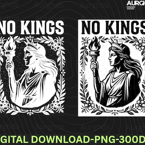 Peut inclure: Image numérique en noir et blanc d'une femme tenant une torche, encadrée de motifs floraux et de feuilles. Le texte "NO KINGS" est affiché en haut. L'image est étiquetée "DIGITAL DOWNLOAD-PNG-300DPI".
