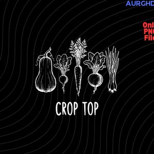 Peut inclure: Dessin au trait blanc de divers légumes, dont une courge, des betteraves, une carotte et des oignons, sur fond noir. Le texte "CROP TOP" est en dessous des légumes. Les mots "AURGHDS" et "Only PNG File" sont en haut à droite.