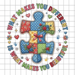 Peut inclure: Un design circulaire avec un motif de pièce de puzzle en patchwork et le texte "WHAT MAKES YOU DIFFERENT IS WHAT MAKES YOU BEAUTIFUL". La pièce de puzzle est ornée de motifs floraux et à pois, entourée de cœurs, de fleurs et d'empreintes de mains.