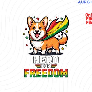 Peut inclure: Illustration d'un corgi souriant portant une cape aux rayures rouges, jaunes et vertes. Le texte "HERO FOR FREEDOM" est écrit en gras, avec le mot "HERO" au-dessus de "FOR FREEDOM". Des étoiles sont dispersées autour du corgi.