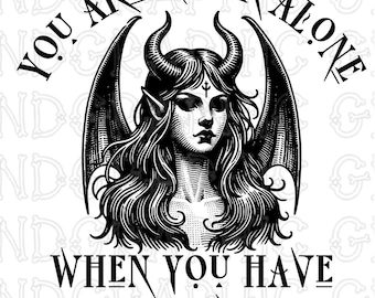 You Are Never Alone Demon SVG PNG JPG | Gothic Halloween Sublimation Design | Dark Occult Witchy Clipart
