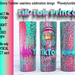20oz Skinny Tumbler TikTok Princess  Sublimation Designs. Tik Tok Girl. Skinny Warp Tumbler Design. 20oz Tumbler Digital Download. Tic Toc