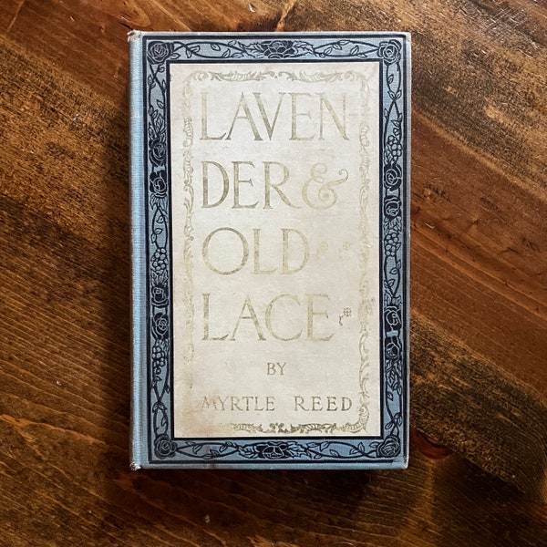 Lavender & Old Lace, first edition 1902 by Myrtle Reed, hard bound