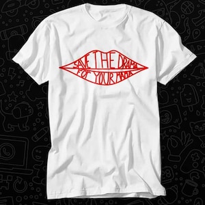 Save The Drama For Your Mama T Shirt Gift For Womens Mens Unisex Top Adult Tee Vintage Music Best Movie OZ178