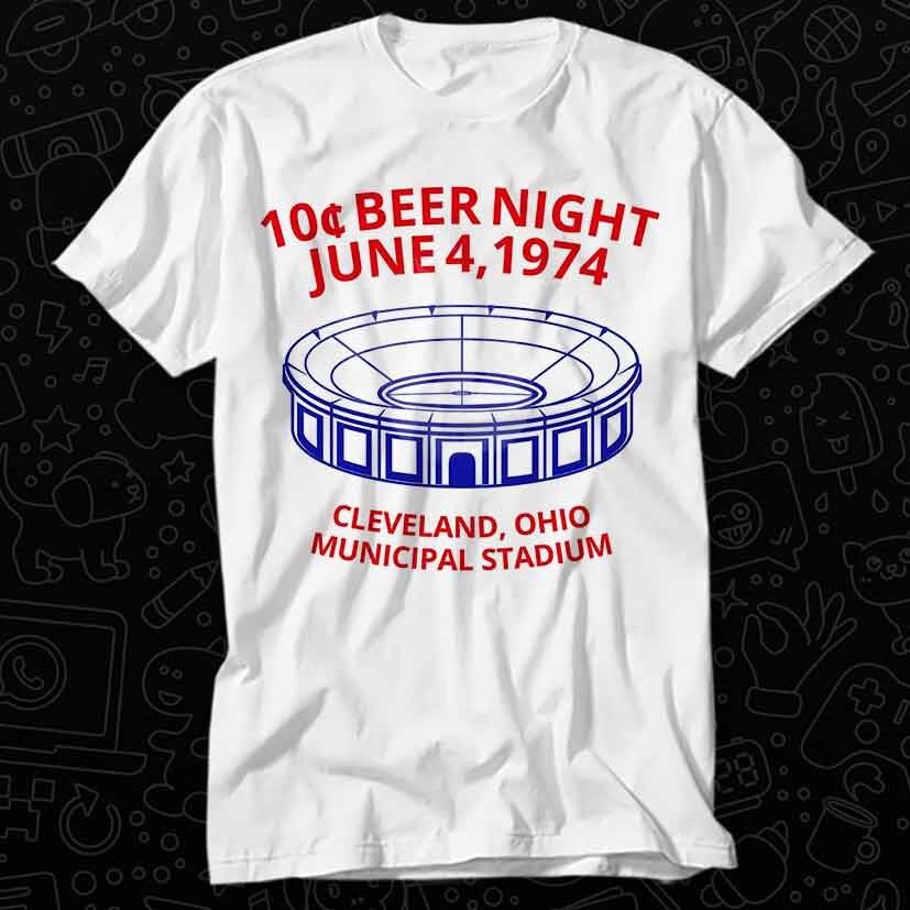 Cleveland Baseball 10 Cent Beer Night Souvenir T Shirt Gift For Womens Mens Unisex Top Adult Tee Vintage Music Best Movie OZ371