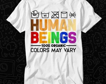 Human Beings 100% Organic Colors May Vary T Shirt Gift For Womens Mens Unisex Top Adult Tee Vintage Music Best Movie OZ261