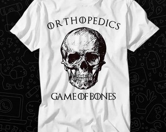 Orthopedic Surgeon Parody Doctor Orthopedist Game of Bones T Shirt Gift Unisex Top Adult Tee Vintage Music Best Movie OZ435