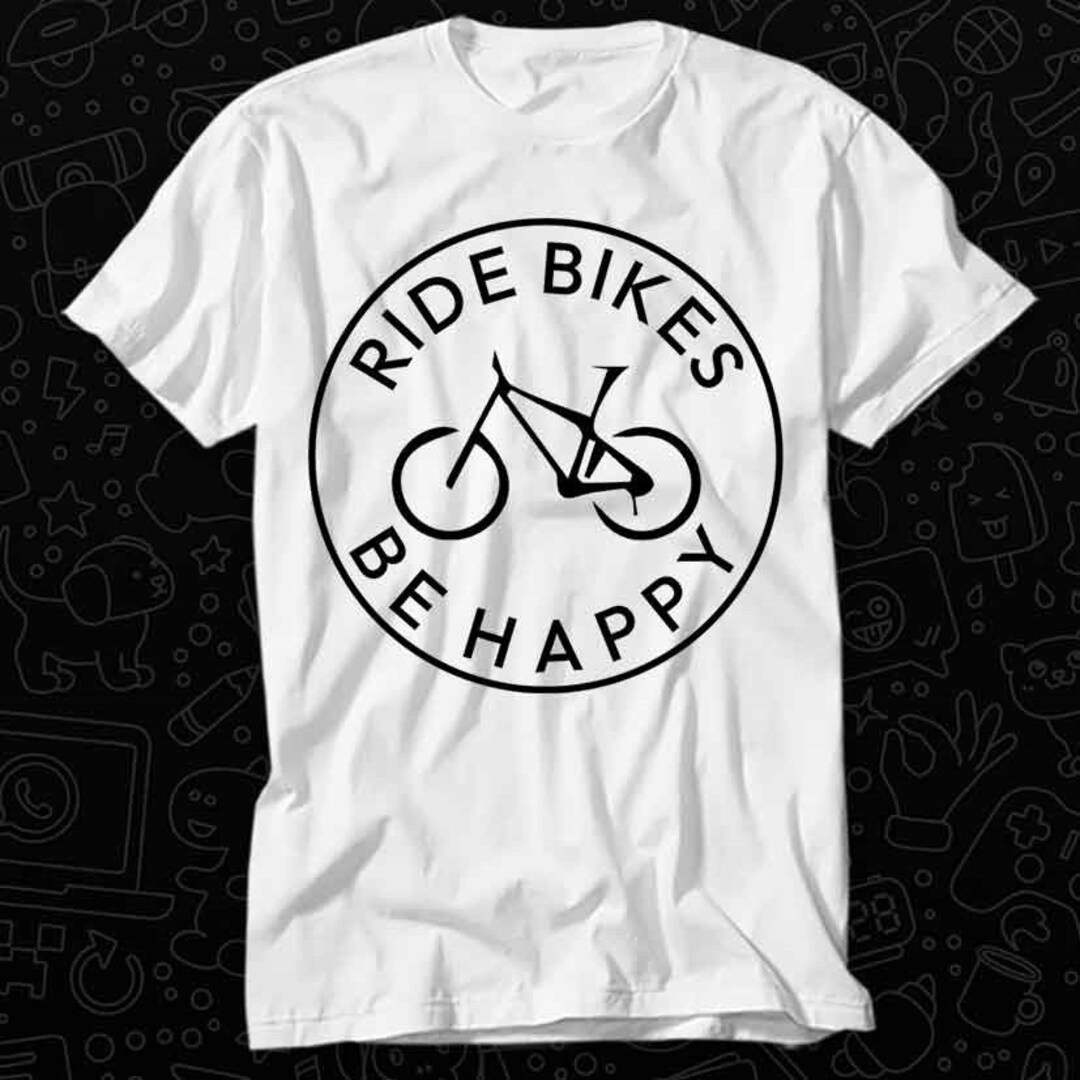 Ride Bikes Be Happy Mountain Bike Biker T Shirt Gift for Etsy
