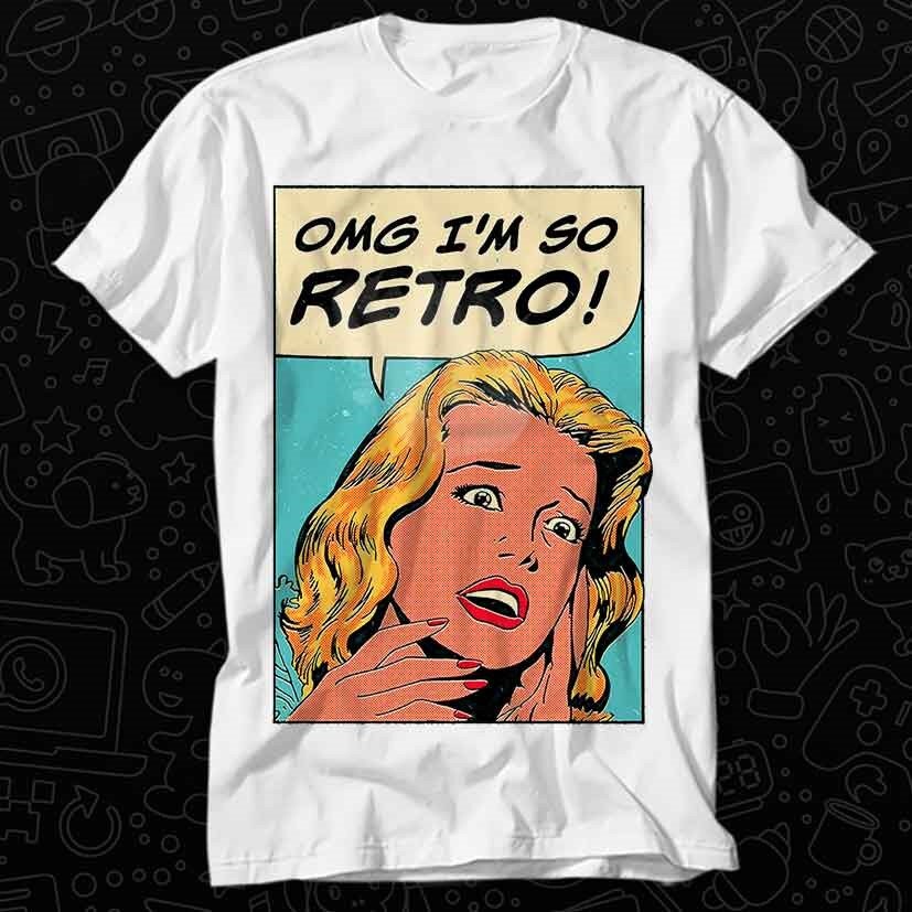OMG Im So Retro T Shirt Gift For Womens Mens Unisex Top Adult Tee Vintage Music Best Movie OZ306