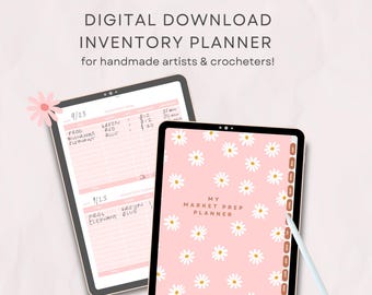 May include: Two tablets displaying a digital inventory planner with a pink daisy cover and handwritten inventory logs. The text reads DIGITAL DOWNLOAD INVENTORY PLANNER for handmade artists & crocheters! and MY MARKET PREP PLANNER.
