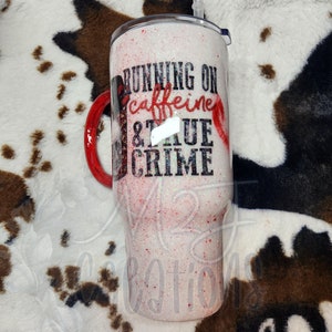 24 oz Stainless Steel Glitter Tumbler-Running on Caffeine and True Crime