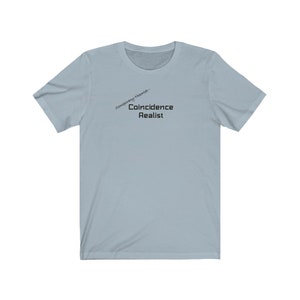 Coincidence Realist T Shirt