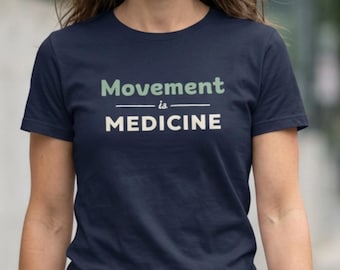 T-shirt Movement is Medicine, T-shirt de motivation fitness, T-shirt bien-être