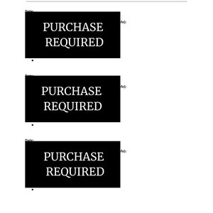 May include: Three black and white signs with the text "PURCHASE REQUIRED" printed in white. Each sign has a blank space for a date and a blank space for a number labeled "fo:".