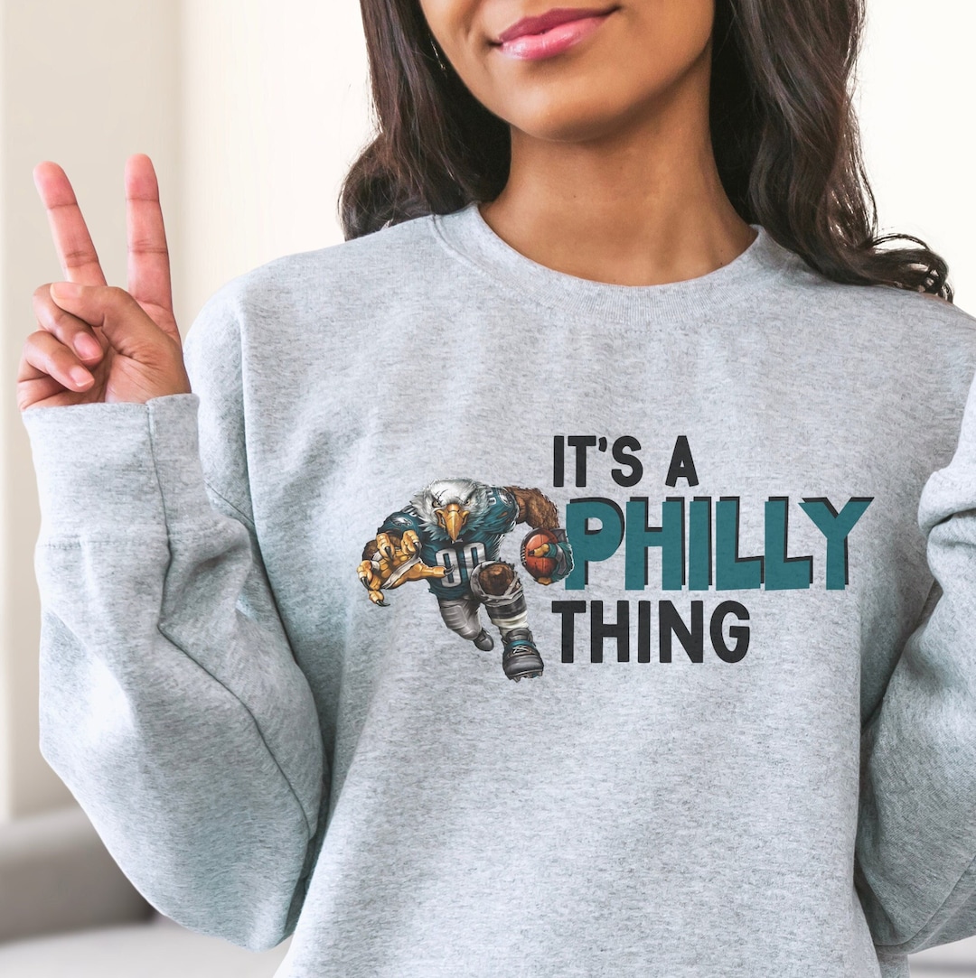 It's a Philly Thing Football Sweatshirt Eagles Football Sweater Super