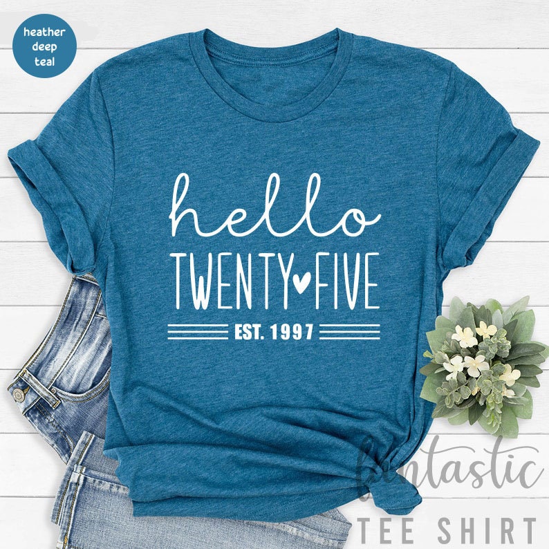 25th Birthday Shirt Hello Twentyfive Shirt 25th Birthday - Etsy