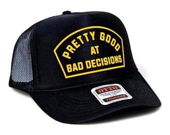 Funny Trucker Hat | Pretty Good at Bad Decisions, Black Otto Cap