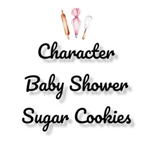 Character Baby Shower Sugar Cookies - Custom Sugar Cookies