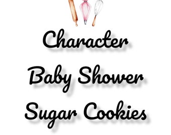 Character Baby Shower Sugar Cookies - Custom Sugar Cookies