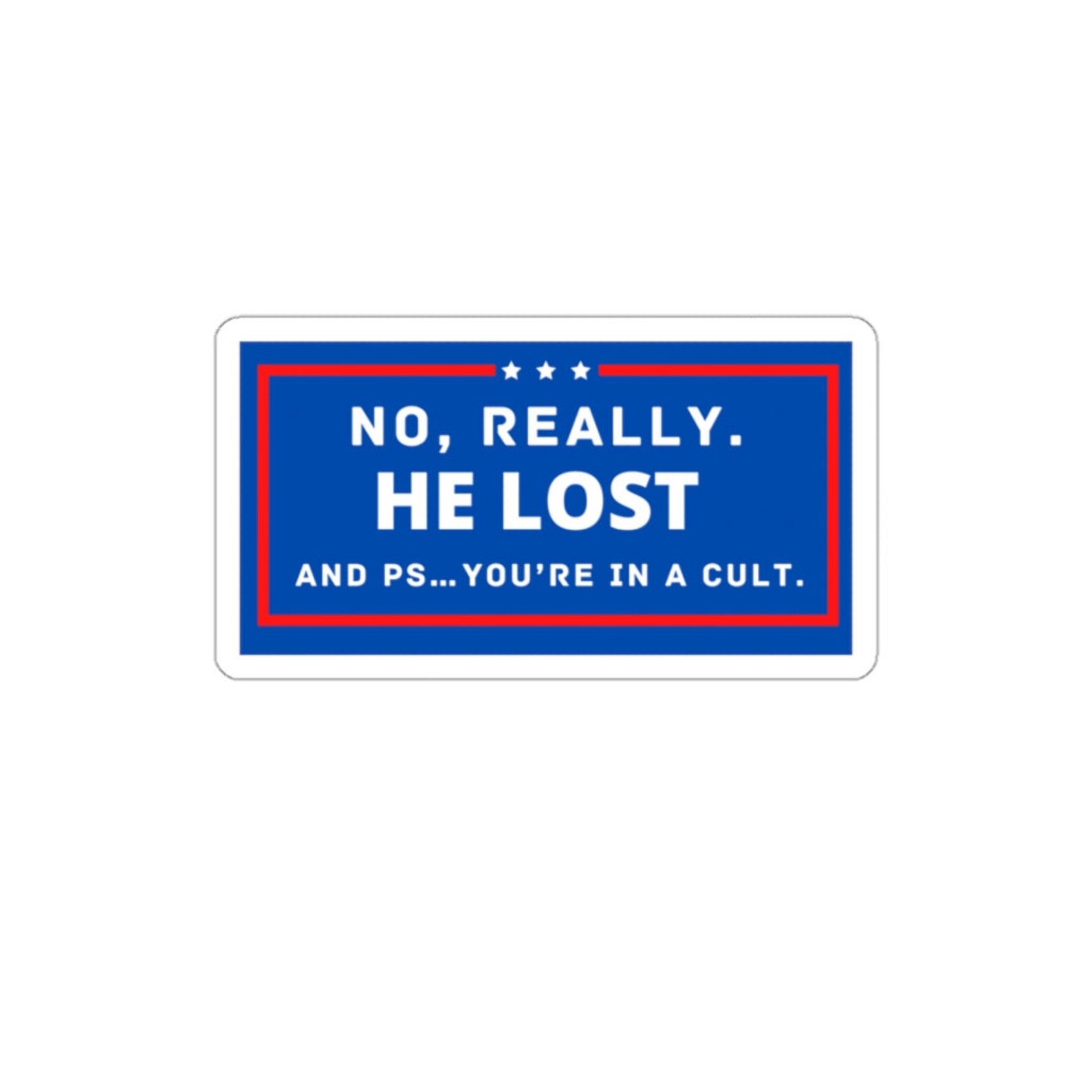 No Really HE LOST and Ps Youre in a Cult Sticker Vinyl - Etsy