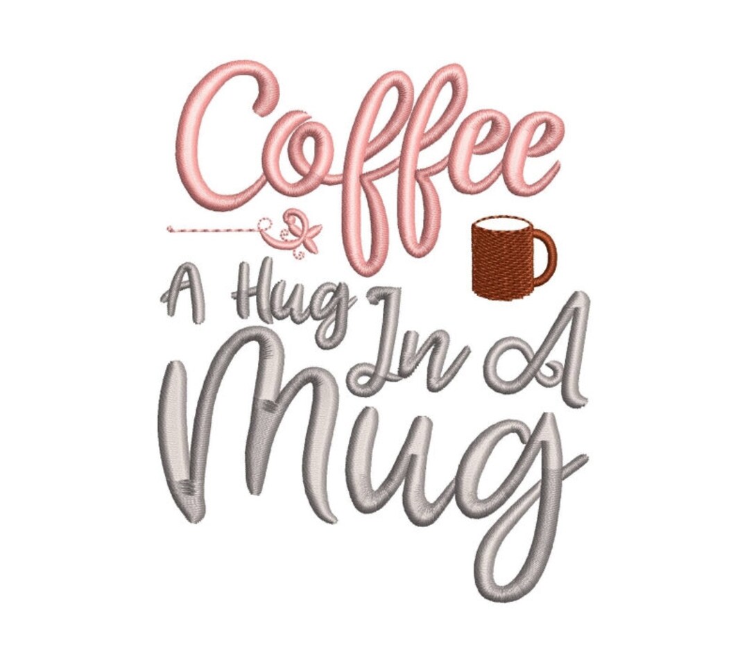 Coffee a Hug in a Mug Embroidery Design Kitchen Embroidery 3 Etsy