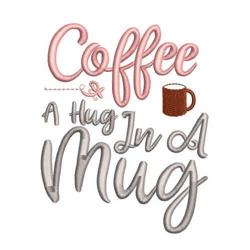 Kaffee als Umarmung in der Tasse Stickdatei, Stickdatei für die Küche, 3 Größen, sofort download