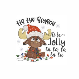 May include: A cartoon moose wearing a Santa hat is tangled in Christmas lights. The text "Tis the season to be jolly la la la la la" is written in a festive font.