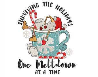 Snowman in a cup of coffee Machine Embroidery Design , Surviving the Holidays One Meltdown at a Time embroidery, 5 sizes, instant download.