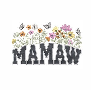 Mamaw embroidery design, floral machine embroidery design, Wildflowers design,  Happy Mothers day embroidery design, Grandma embroidery.