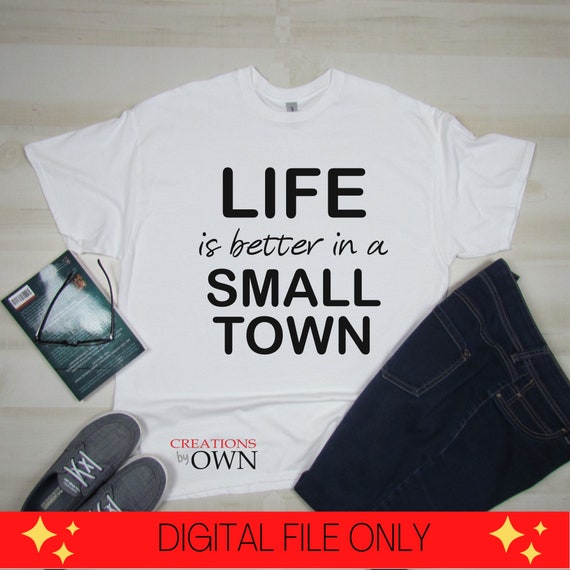 Life Better Small Town Printable Digital Download PNG JPEG SVG