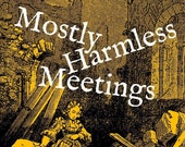 Mostly Harmless Meetings