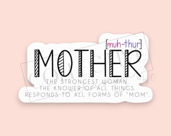 Mother Sticker, Definition of Mother, Mothers Day, Love, Funny Sticker