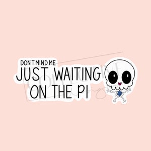 Waiting on the PI: Clinical Research, Principal Investigator, Schedule, Constantly Waiting, Always Late