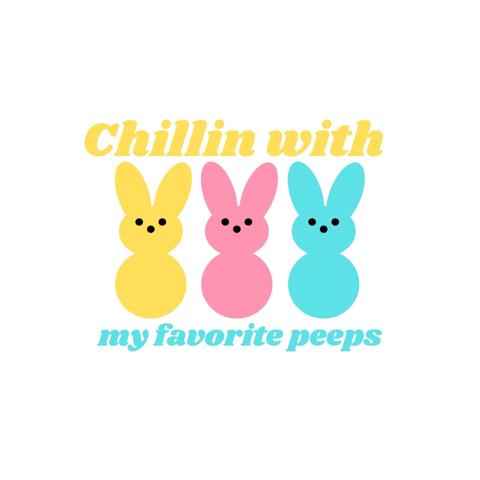 Chillin With My Favorite Peeps PNG JPG SVG, Easter Peep, Peeps Candy ...