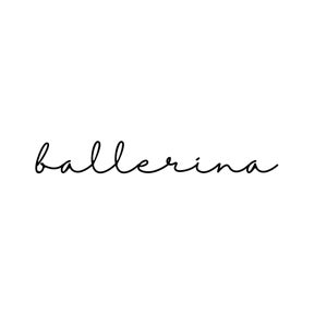 May include: Handwritten calligraphy of the word "ballerina" in black ink on a white background.