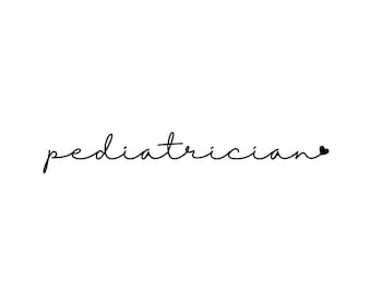 Pediatrician script word PNG, digital file, occupation, doctor, popular, bestseller, gift idea, ped PNG, PNG design, sublimation design