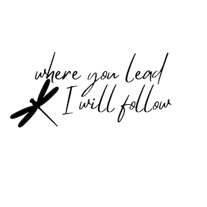 Where you lead I will follow dragonfly png, GG png, mother daughter png, mother daughter tattoo ideas, sublimation png, popular, bestseller